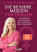 Dr. Franziska Rubin "Die bessere Medizin für Frauen"