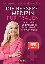 Die bessere Medizin für Frauen: Ganzheitlich und individuell - der Schlüssel zu Ihrer Gesundheit 