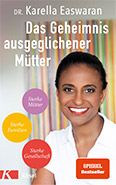 "Das Geheimnis ausgeglichener Mütter" von Dr. med. Karella Easwaran