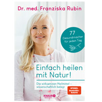 Franziska Rubin: Einfach heilen mit Natur!